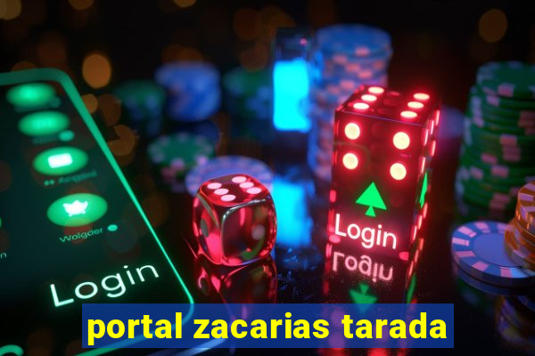 portal zacarias tarada